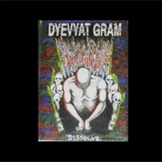 Dyevyat Gram - Dissolve