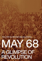 May 68 – a Glimpse of Revolution (Tony Cliff, Ian Birchall, Maurice Brinton)