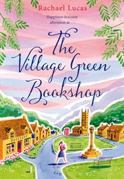 The Village Green Bookshop (Rachael Lucas)