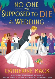 No One Was Supposed to Die at This Wedding (Catherine MacK)