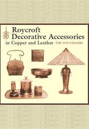 Roycroft Decorative Accessories in Copper and Leather: The 1919 Catalog (Elbert Hubbard)