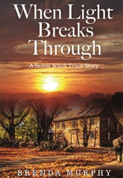 When Light Breaks Through (Brenda Murphy)