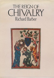 The Reign of Chivalry (Richard Barber)