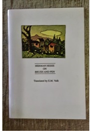 Hermann Hesse on Brush and Pen (Hermann Hesse - Translated by E.M. Valk)