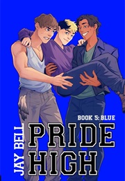 Pride High: Book 5 - Blue (Jay Bell)