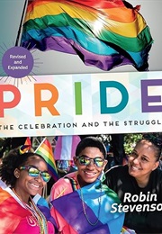 Pride: The Celebration and the Struggle (Robin Stevenson)