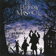 Walking With Strangers - The Birthday Massacre (2007)