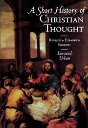 A Short History of Christian Thought (Linwood Urban)