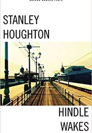 Hindle Wakes (Houghton, Stanley)
