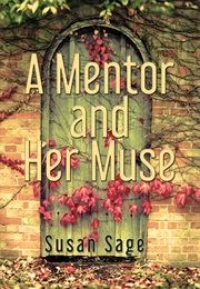 A Mentor and Her Muse (Susan Sage)