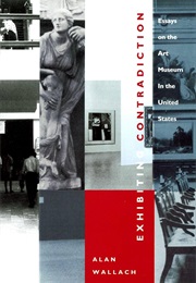 Exhibiting Contradiction (Alan Wallach)