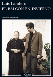 El Balcón En Invierno (Luis Landero)