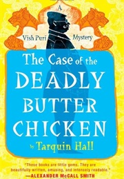 The Case of the Deadly Butter Chicken (Tarquin Hall)