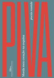 Morda Meu Coração Na Esquina (Roberto Piva)