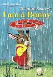 I Am a Bunny (Ole Risom & Richard Scarry)