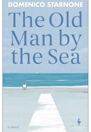 The Old Man by the Sea (Domenico Starnone)
