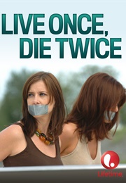 Live Once, Die Twice (2006)