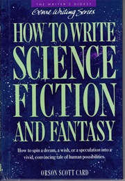 How to Write Science Fiction and Fantasy (Orson Scott Card)