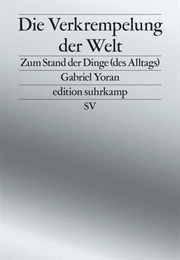 Die Verkrempelung Der Welt (Gabriel Yoran)