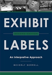 Exhibit Labels: An Interpretive Approach (Beverly Serrell)