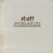 Burlap to Cashmere Album (Burlap to Cashmere)