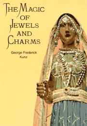 The Magic of Jewels and Charms (George Frederick Kunz)