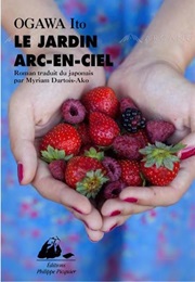 Le Jardin Arc-En-Ciel (Ogawa Ito)