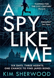 A Spy Like Me (Kim Sherwood)
