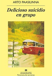 Delicioso Suicidio En Grupo (Arto Paasilinna)