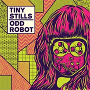 Tiny Stills, Odd Robot - Split