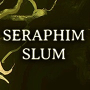 Seraphim Slum :
