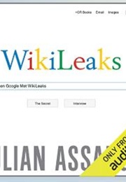 When Google Met Wikileaks (Julian Assange)