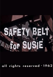 Safety Belt for Susie (1962)