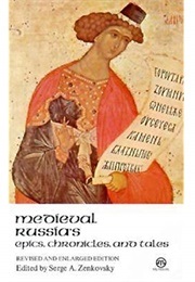 Medieval Russian Epics, Chronicles and Tales (Zenkovsky, Serge A.)