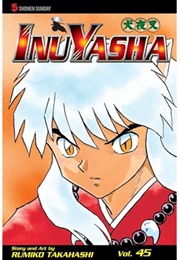 Inuyasha Vol 45 (Rumiko Takahashi)