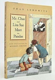 Mr. Chas and Lisa Sue Meet the Pandas (Fran Lebowitz)
