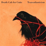 Transatlanticism - Death Cab for Cutie