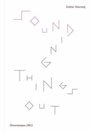 Sounding Things Out: A Journey Through Music and Sound Art (Esther Venrooij)