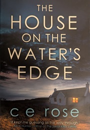 The House on the Waters's Edge (C E Rose)