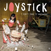 Joystick! - I Can't Take It Anymore