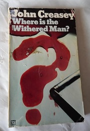 Where Is the Withered Man (John Creasey - Originally as Norman Deane)