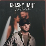 Life Without You - Kelsey Hart