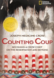 Counting Coup: Becoming a Crow Chief on the Reservation and Beyond (Joseph Medicine Crow)