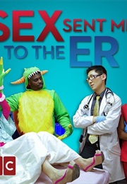 Sex Sent Me to the ER (2013)
