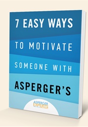7 Easy Ways to Motivate Someone With Asperger's (Asperger Experts)