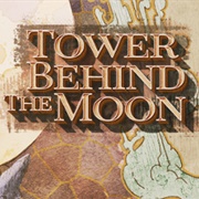 The Tower Behind the Moon
