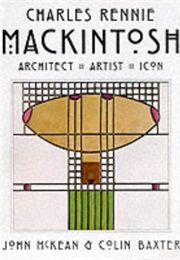 Charles Rennie MacKintosh (John McKean)