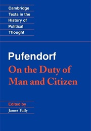 On the Duty of Man and Citizen According to Natural Law (Samuel Pufendorf)