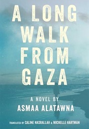 A Long Walk From Gaza (Asmaa Alatawna)