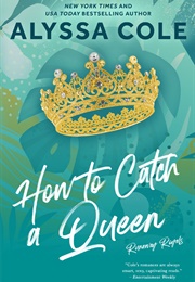 How to Catch a Queen (Alyssa Cole)